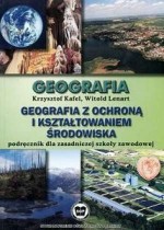 Geografia z ochroną i kształtowaniem środowiska. Zasadnicza szkoła zawodowa. Podręcznik