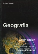 Geografia. Zbiór zadań z.podstawowy i rozszerzony dla liceum i technikum