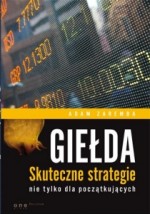 Giełda. Skuteczne strategie nie tylko dla początkujących