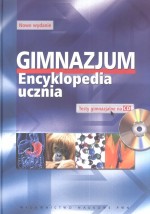 Gimnazjum. Encyklopedia ucznia (+testy gimnazjalne na CD)