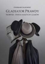 Gladiator Prawdy. Norwid - poeta naszych czasów