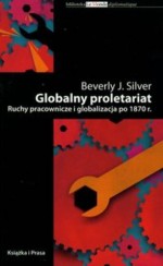 Globalny proletariat. Ruchy pracownicze i globalizacja po 1870 r.