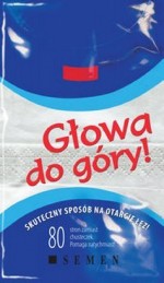 Głowa do góry. Skuteczny sposób na otarcie łez