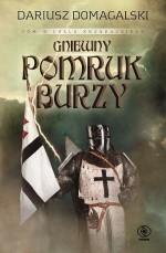 Gniewny pomruk burzy. Cykl Krzyżacki. Tom 3