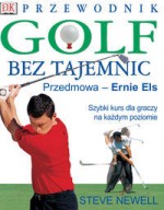 Golf bez tajemnic. Szybki kurs dla graczy na każdym poziomie