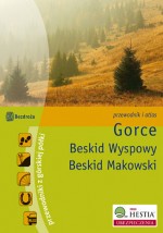 Gorce. Beskid Wyspowy, Beskid Makowski. Przewodnik i atlas