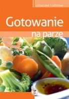 Gotowanie na parze. Smaczne i zdrowe.