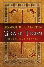 Gra o tron. Edycja ilustrowana