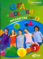 Gra w kolory. Klasa 3, szkoła podstawowa, część 2. Matematyka. Podręcznik z ćwiczeniami