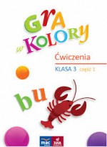 Gra w kolory. Świat ucznia. Klasa 3, szkoła podstawowa. Ćwiczenia cz.1