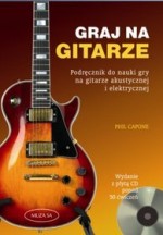 Graj na gitarze. Podręcznik do nauki gry na gitarze akustycznej i elektrycznej (+CD)