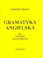 GRAMATYKA ANGIELSKA DO TESTÓW I EGZAMINÓ