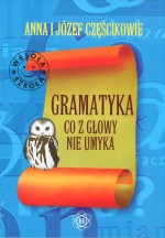 Gramatyka, co z głowy nie umyka