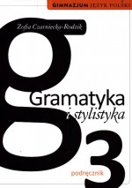 Gramatyka i stylistyka. Klasa 3, gimnazjum. Język polski. Podręcznik