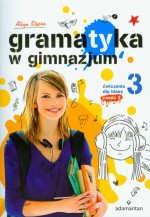 Gramatyka w gimnazjum. Klasa 3, gimnazjum, część 2. Język polski. Ćwiczenia