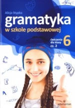 Gramatyka w szkole podstawowej. Ćwiczenia dla klasy 6. Część 2