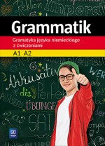 Grammatik A1-A2 Gramatyka języka niemieckiego z ćwiczeniami