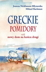 Greckie pomidory czyli nowy dom na końcu drogi