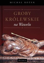 Groby królewskie na Wawelu