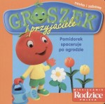 Groszek i przyjaciele. Pomidorek spaceruje po ogrodzie