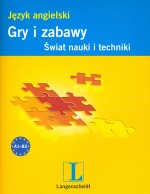 Język angielski. Gry i zabawy. Świat nauki i techniki