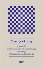 Grzechy w kratkę. O spowiedzi z ojcem Piotrem Jordanem Śliwińskim