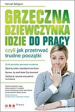 Grzeczna dziewczynka idzie do pracy, czyli jak przetrwać trudne początki