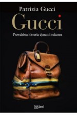 Gucci. Prawdziwa historia dynastii sukcesu