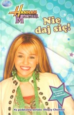 Hannah Montana. Nie daj się