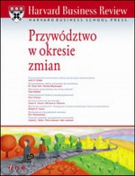 Harvard Business Review. Przywództwo w okresie zmian