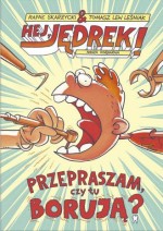 Hej, Jędrek! Przepraszam, czy tu borują?