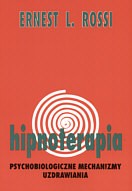 Hipnoterapia. Psychologiczne mechanizmy uzdrawiania