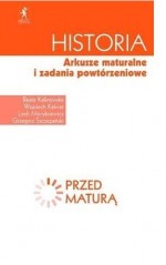 Historia. Arkusze maturalne i zadania powtórzeniowe