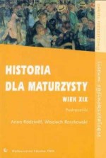 Historia dla maturzysty. Wiek XIX. Podręcznik. Zakres rozszerzony