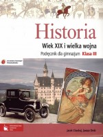 Historia. Klasa 3, gimnazjum. Wiek XIX i wielka wojna. Podręcznik