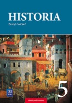 Historia. Klasa 5. Szkoła podstawowa. Zeszyt ćwiczeń