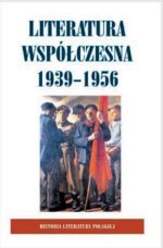 Historia Literatury Polskiej. Tom 9. Literatura Współczesna 1939-1956