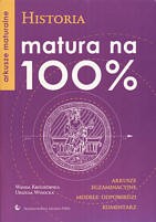 Historia. Matura na 100%. Arkusze maturalne