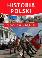 Historia Polski. 100 zagadek