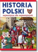 Historia Polski. Najmniejsza dla najmłodszych