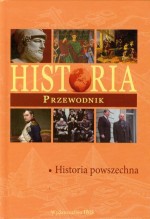 Historia. Przewodnik. Historia powszechna