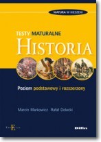 Historia. Testy maturalne. Poziom podstawowy i rozszerzony