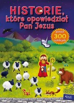 Historie, które opowiedział Pan Jezus. Ponad 300 naklejek