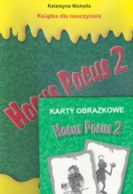 Hocus Pocus 2. Klasa 1-3, szkoła podstawowa. Język ang. Książka dla nauczycieli. (+karty obrazkowe)