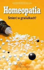 Homeopatia. Śmierć w granulkach