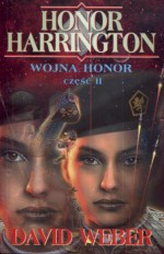 Honor Harrington. Tom 10. Wojna Honor cz. 2