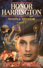 Honor Harrington. Wojna Honor. Część 1