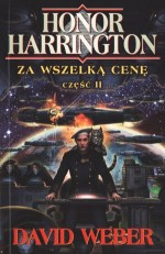 Honor Harrington. Za wszelką cenę. Część 2