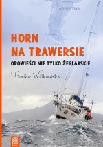 HORN NA TRAWERSIE OPOWIEŚCI NIE TYLKO ŻE GLARSKIE BEZDROŻA9788328344709