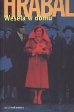 Hrabal. Wesela w domu